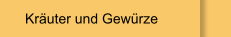 Kräuter und Gewürze