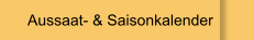 Aussaat- & Saisonkalender