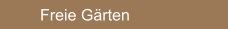Freie Gärten